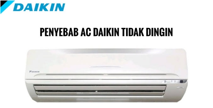 Simak 6 Penyebab AC Daikin Tidak Dingin, Nomor 5 Seringkali Dilewatkan 