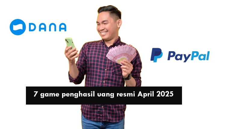 7 Game Penghasil Uang Resmi April 2025, Main Sejam Dibayar DANA Rp25 Ribu