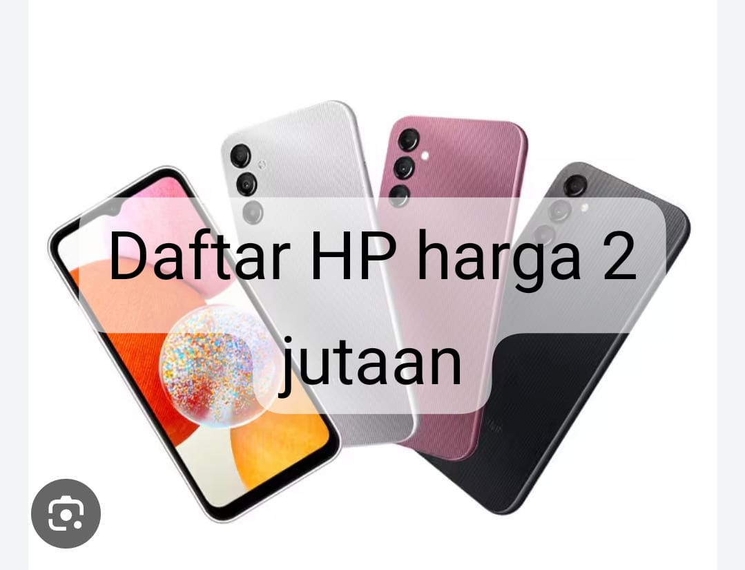 Review HP 2 Jutaan Terbaik, Masih Jadi Primadona Sampai Sekarang 