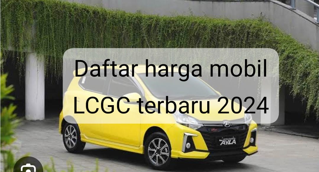 Daftar Harga Mobil LCGC Terbaru 2024, Mulai Rp146 Jutaan Saja! 