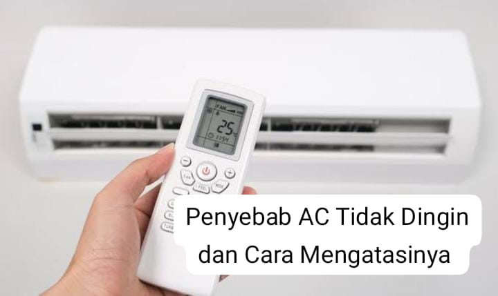 5 Penyebab AC Tidak Dingin dan Cara Mudah Mengatasinya, Dijamin Langsung Dinginkan Ruangan dengan Maksimal