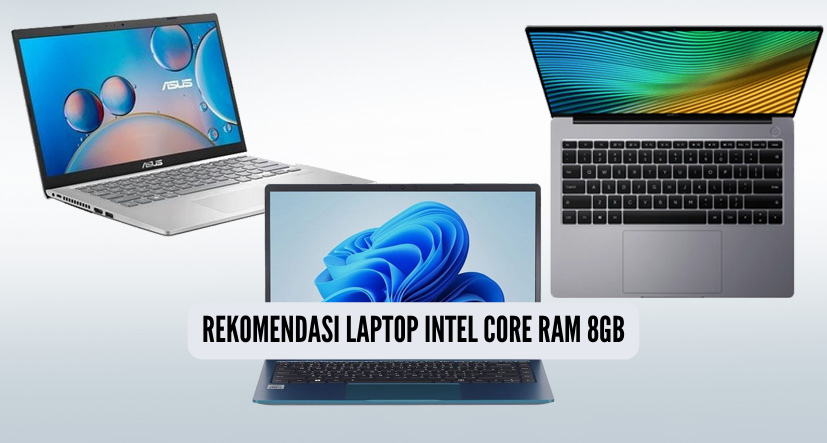 Daftar Laptop Intel Core i5 Ram 8GB 2024, Harga Mulai 4 Jutaan Bisa Menopang Software Berat