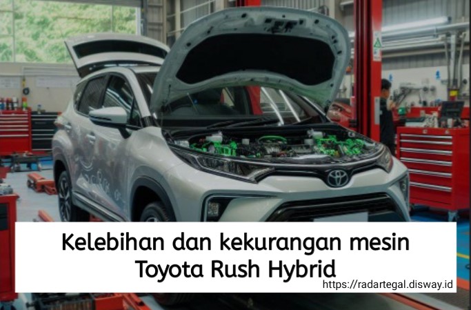 Kelebihan dan Kekurangan Mesin Toyota Rush Hybrid, Hemat BBM Tapi Harganya Menguras Kantong
