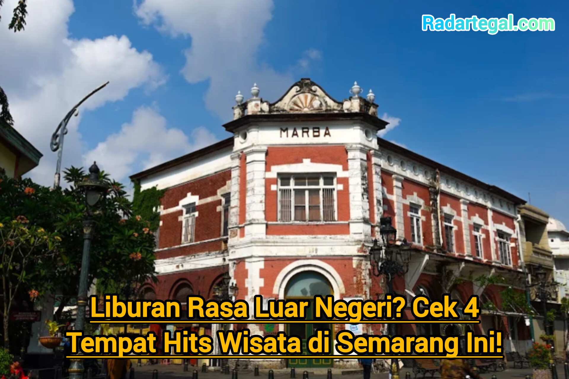 Liburan Rasa Luar Negeri? Cek 4 Tempat Wisata Low Budget di Semarang Ini