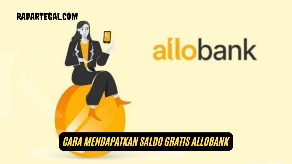 Cara Dapat Saldo Gratis Allobank hingga 1 Juta Rupiah, Berikut Syarat dan Ketentuannya