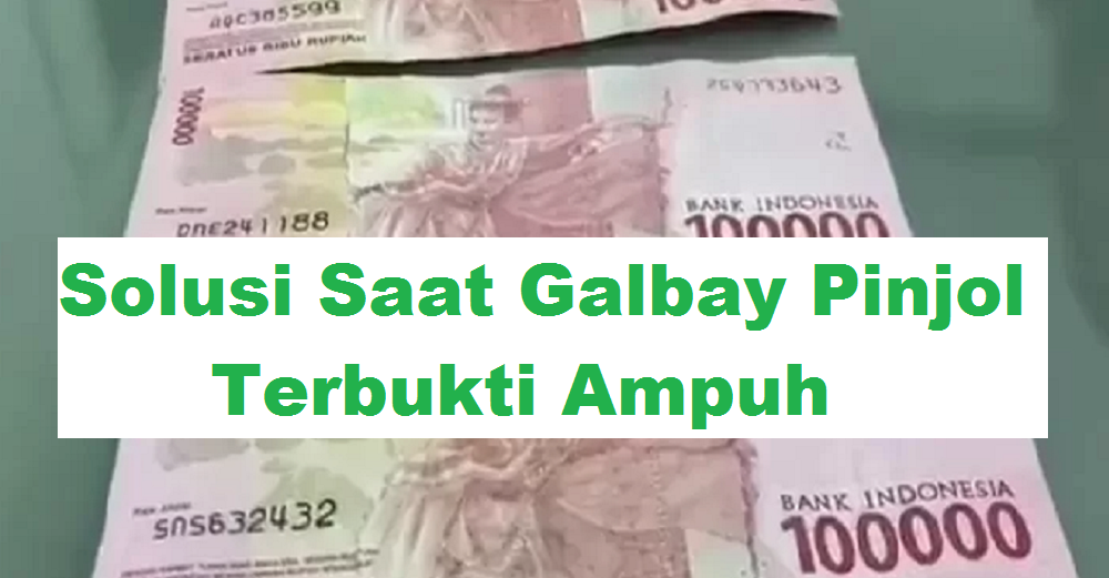 3 Solusi Saat Nasabah Galbay Pinjol yang Terbukti Ampuh, Atasi Masalah Keuangan dengan Cara Sederhana