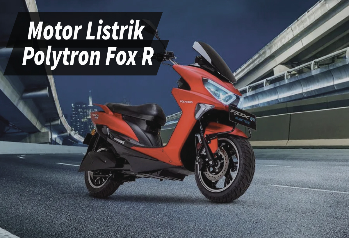 Motor listrik Polytron Fox R, Kombinasi Gaya Hidup Modern dan Peduli Lingkungan