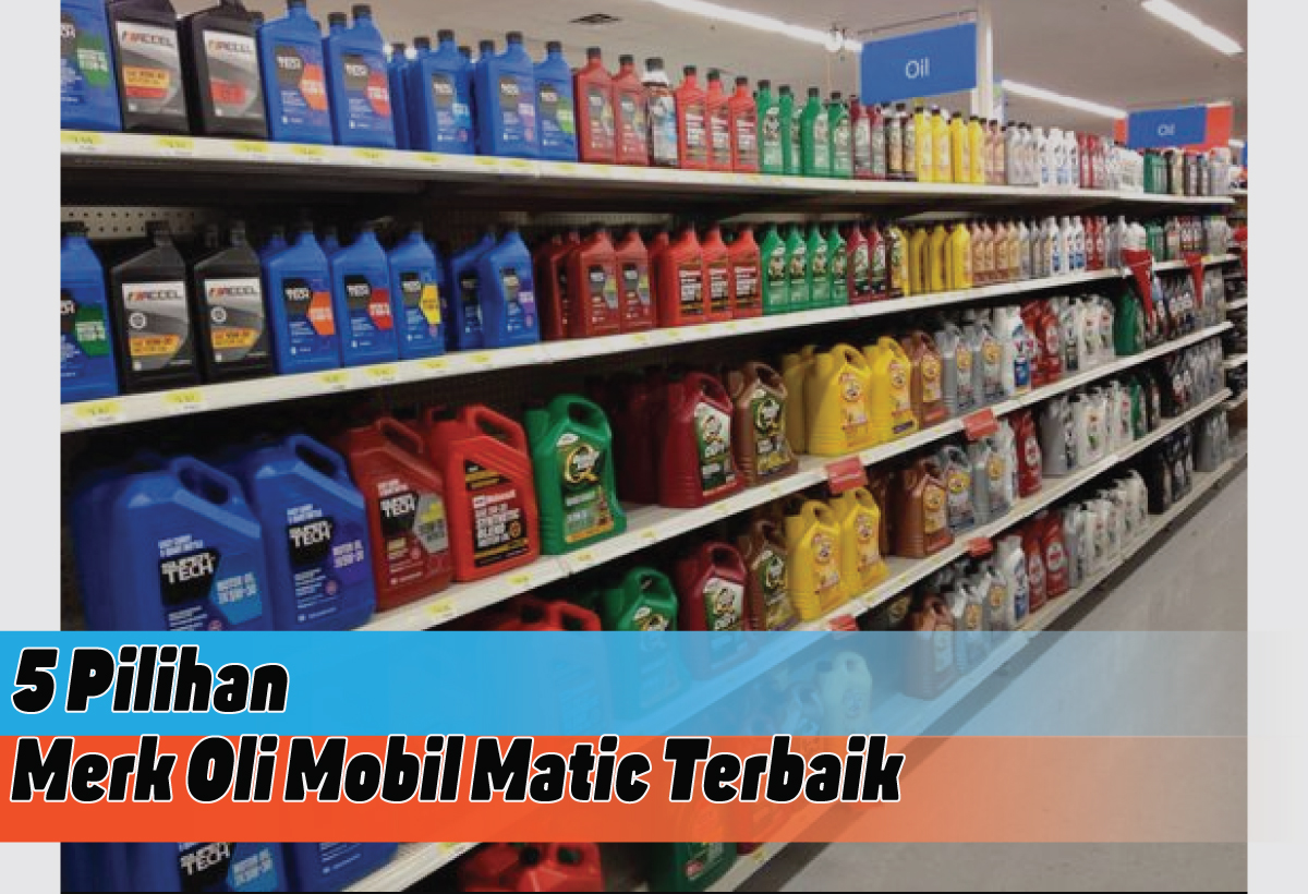 5 Rekomendasi Merk Oli Mobil Matic Terbaik, Optimalka Performa Mesin ...