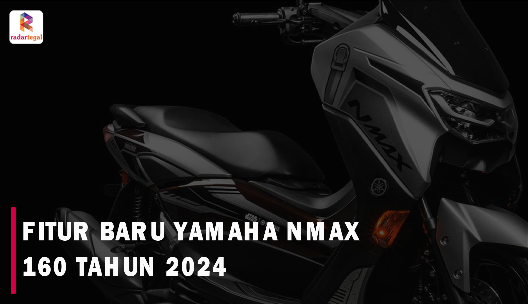 Hadir Lebih Fresh! Yamaha NMax 160 2024 Janjikan Fitur Baru yang Siap Manjakan Penggunanya