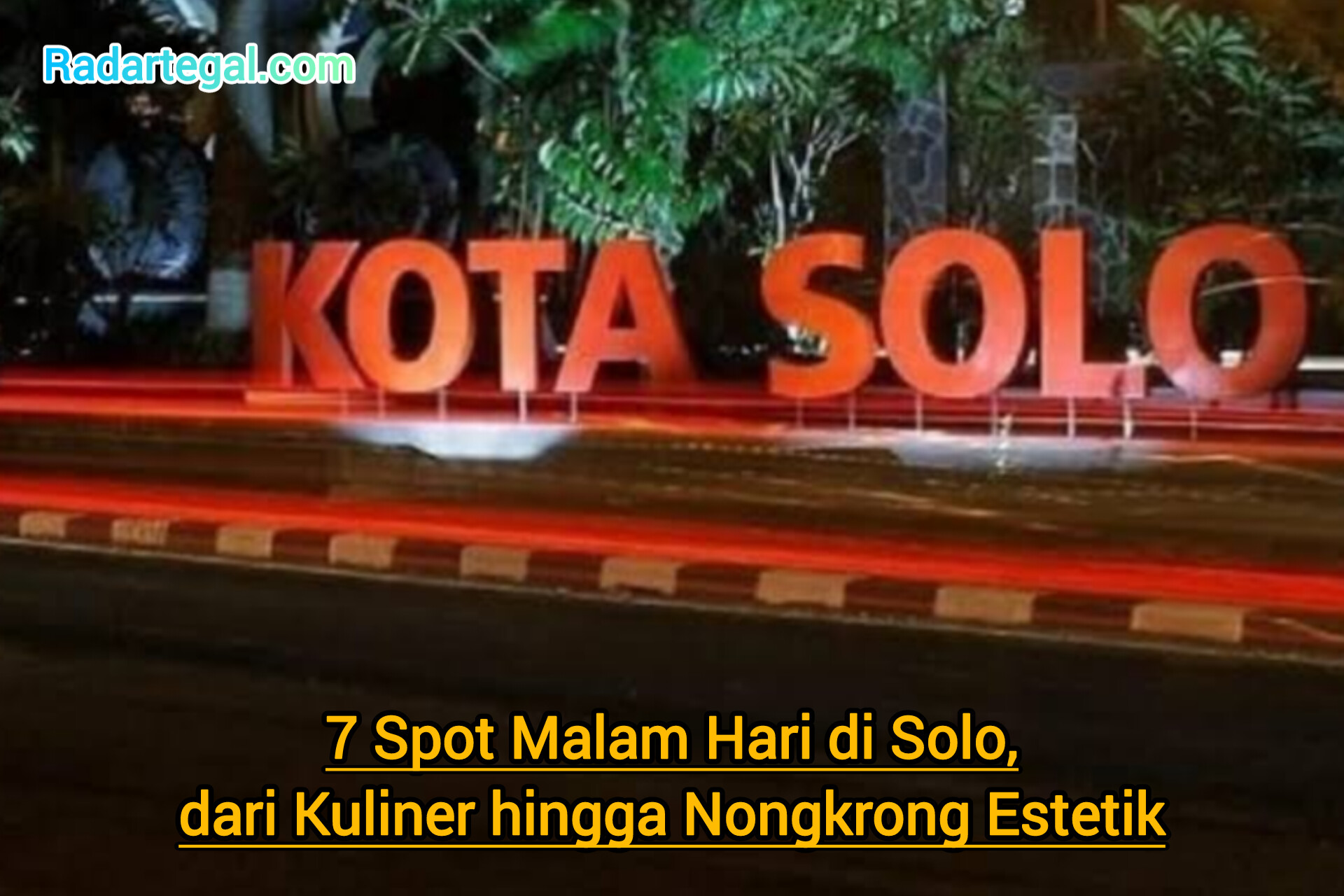7 Spot Malam Hari di Solo, dari Kuliner hingga Nongkrong Estetik
