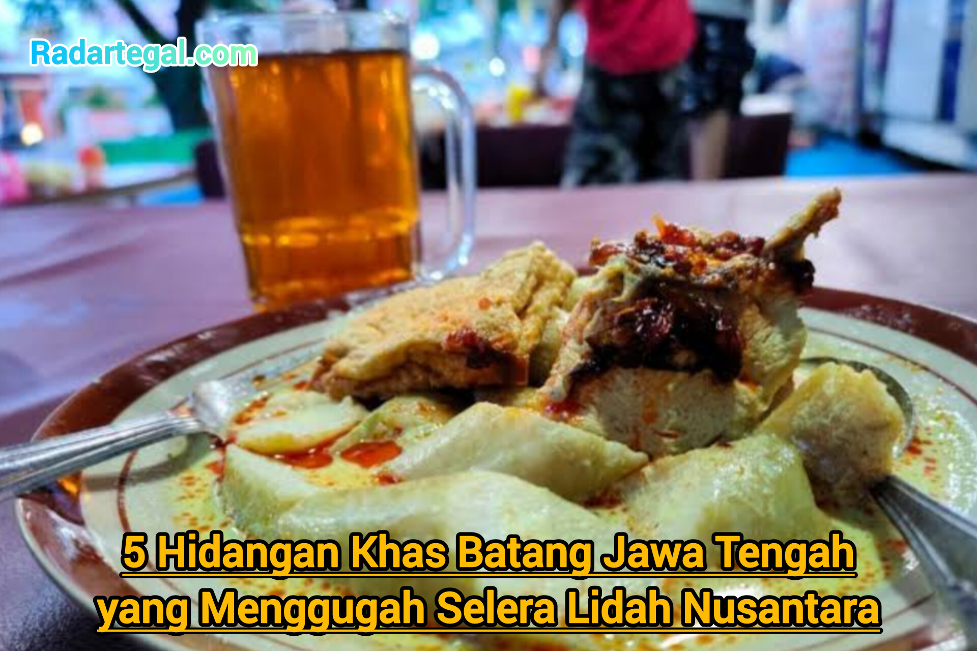 5 Makanan Khas Batang Jawa Tengah yang Menggugah Selera Lidah Nusantara