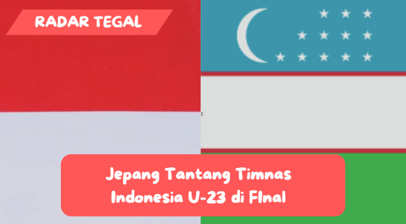 Jepang Tantang Timnas Indonesia U-23 di Final, Pelatih Jepang Dukung Indonesia Kalahkan Uzbeskistan