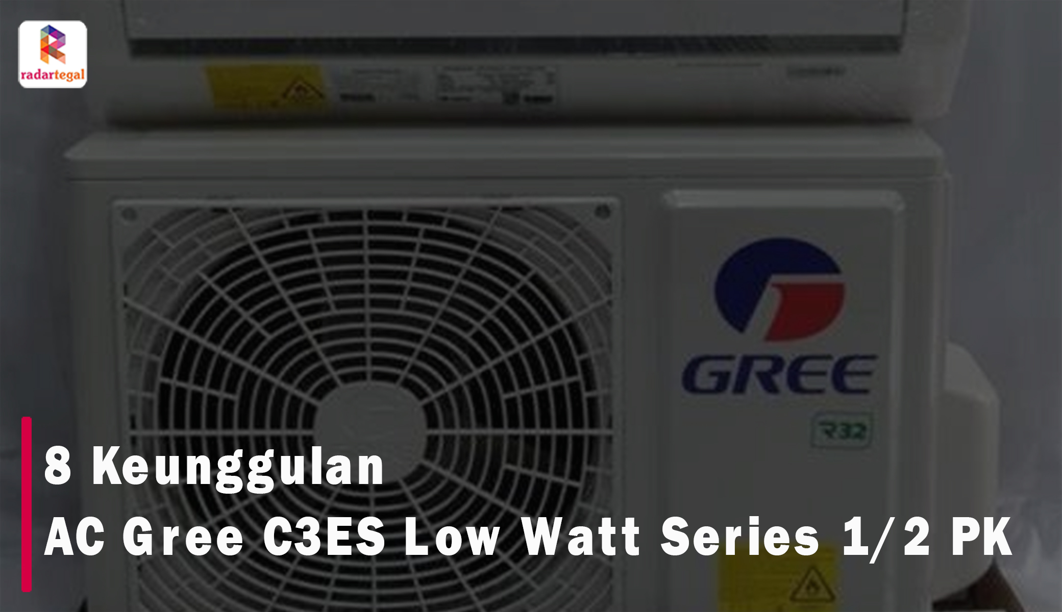 8 Keunggulan AC Gree C3ES Low Watt Series 1/2 PK, Salah Satunya Bisa Dikontrol Lewat HP