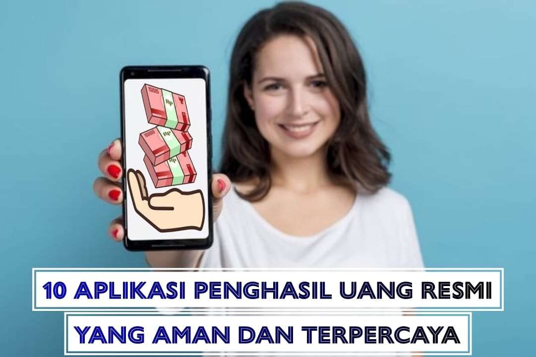 10 Aplikasi Penghasil Uang Resmi yang Aman dan Terpercaya, Bisa untuk Modal Beli Kebutuhan Ramadhan