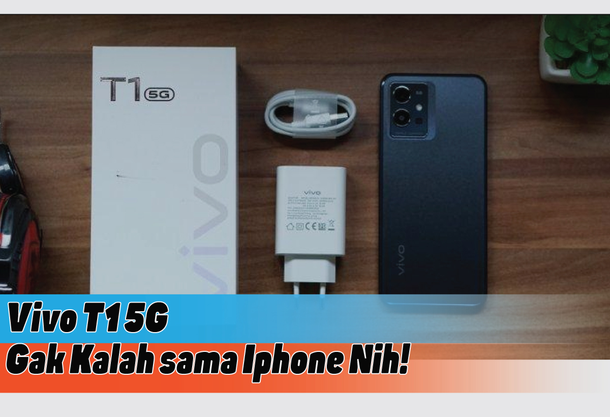 Spesifikasi HP Vivo T1 5G, Kualitas dan Fitur-fiturnya Tak Kalah dengan Iphone