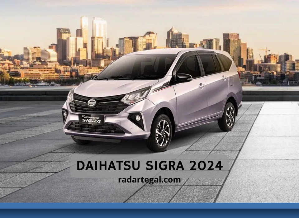 Rekomendasi Tahun Ini, Daihatsu Sigra 2024 Hadir dengan Revolusi Fitur yang Lebih Canggih?