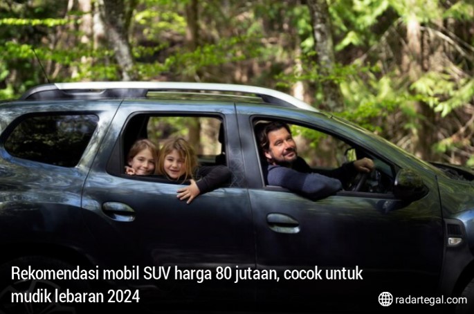 7 Rekomendasi Mobil SUV Harga 80 Jutaan, Harga Terjangkau Tetapi Berkualitas, Cocok untuk Mudik 2024
