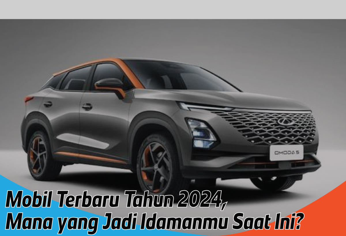 Daftar Mobil Terbaru Tahun 2024, Harga Terjangkau Kualitas Teratas