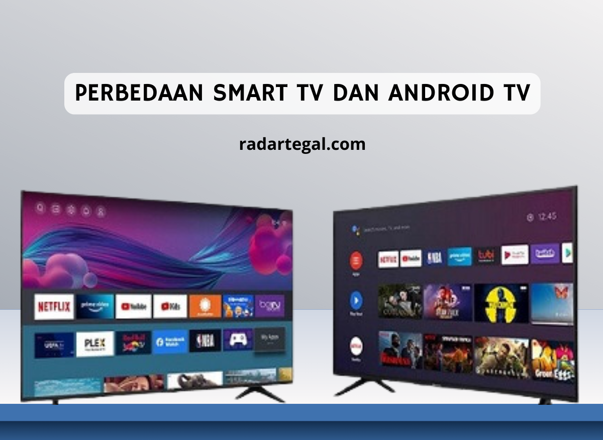 Rahasia Perbedaan Smart TV dan Android TV yang Belum Banyak Diketahui