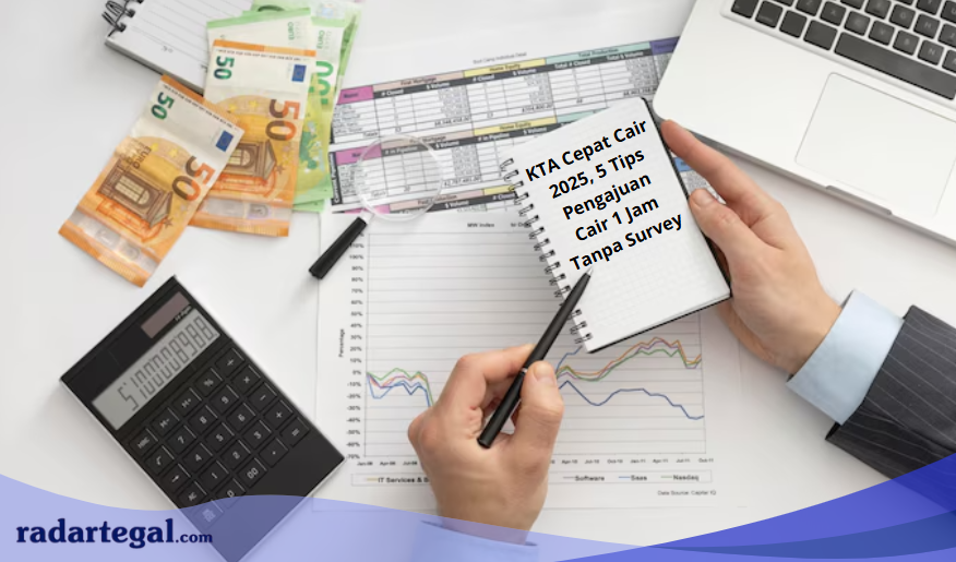 KTA Cepat Cair 2025, 5 Tips Pengajuan Cair 1 Jam Tanpa Survey