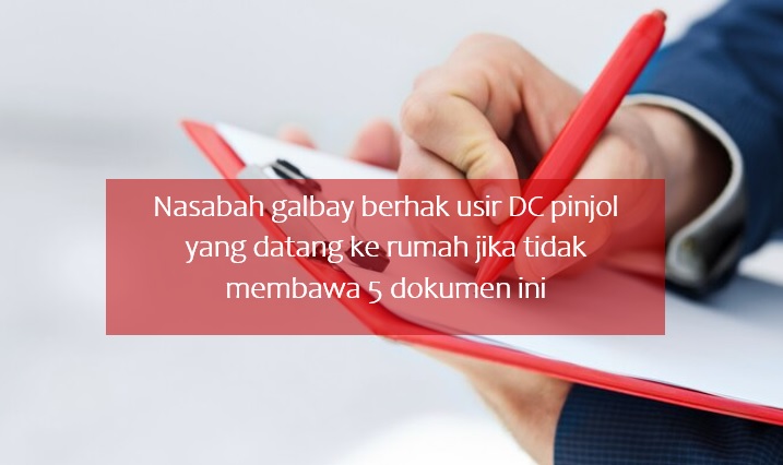 Nasabah Galbay Berhak Usir DC Pinjol yang Datang ke Rumah Jika Tidak Membawa 5 Dokumen Ini