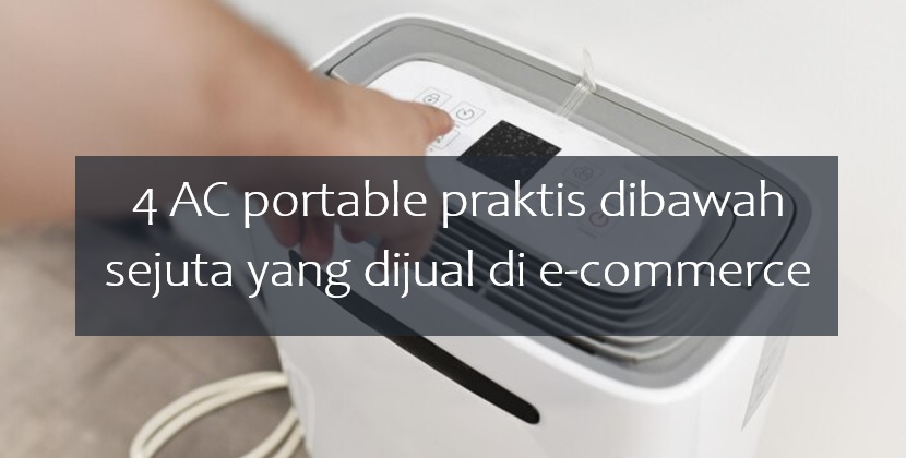 4 AC Portable Praktis Kurang dari Sejuta yang Dijual di e-Commerce, Bisa Dijadikan Humidifier Juga