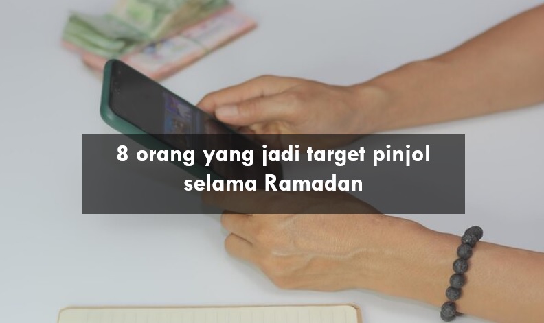 8 Orang yang Jadi Target Pinjol Selama Ramadan, Hati-hati Anda Salah Satunya