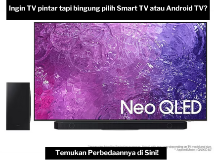 Bingung Memilih TV? Ini Dia Perbedaan Mencolok Antara Android TV dan Smart TV, Wajib Tahu Biar Tak Salah Pilih