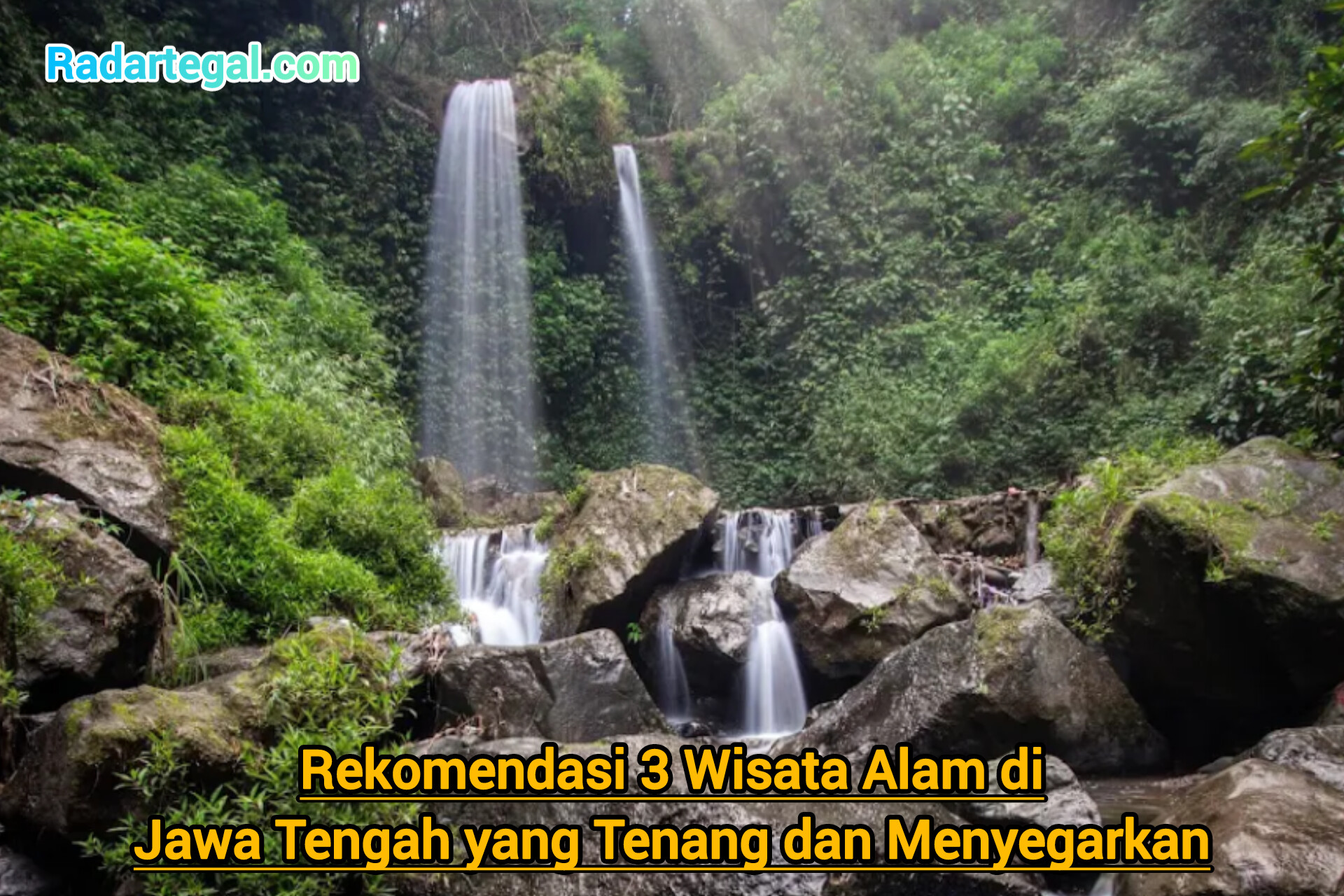 Rekomendasi 3 Wisata Alam di Jawa Tengah yang Tenang dan Menyegarkan