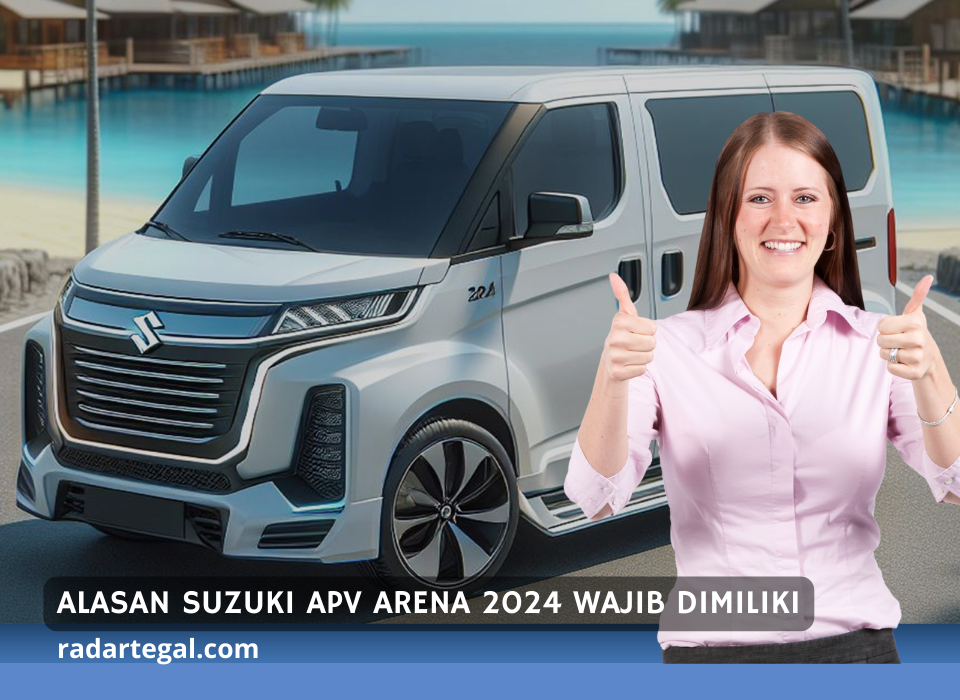 Bukan Hanya Desainnya, Alasan Ini yang Bikin Suzuki APV Arena 2024 Wajib Dimiliki untuk Mudik Lebaran