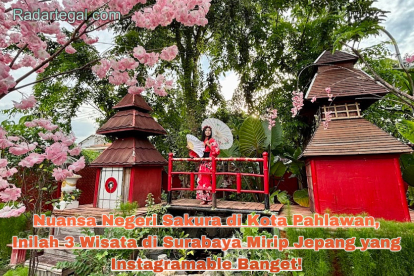 Nuansa Negeri Sakura di Kota Pahlawan, Inilah 3 Wisata di Surabaya Mirip Jepang yang Instagramable Banget!