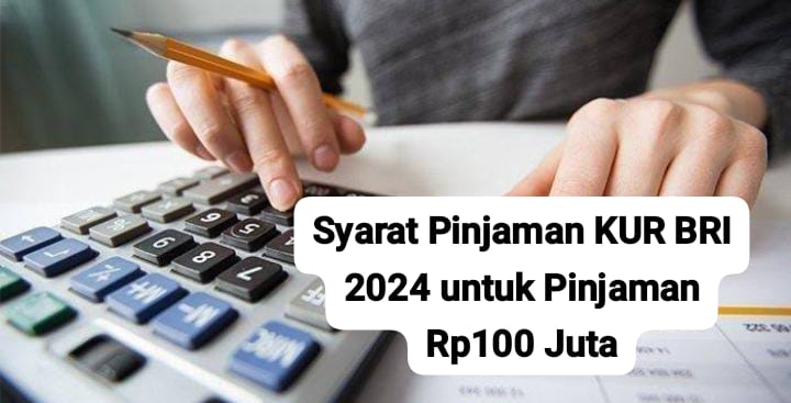 Bikin UMKM Senang, Ini Syarat Pinjaman KUR BRI 2024 untuk Pinjaman Rp100 Juta dengan Cicilan Ringan