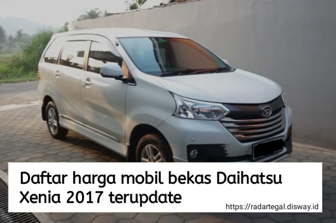 7 Daftar Harga Mobil Bekas Daihatsu Xenia 2017 Terbaru, Dijual mulaidari Rp100 Jutaan
