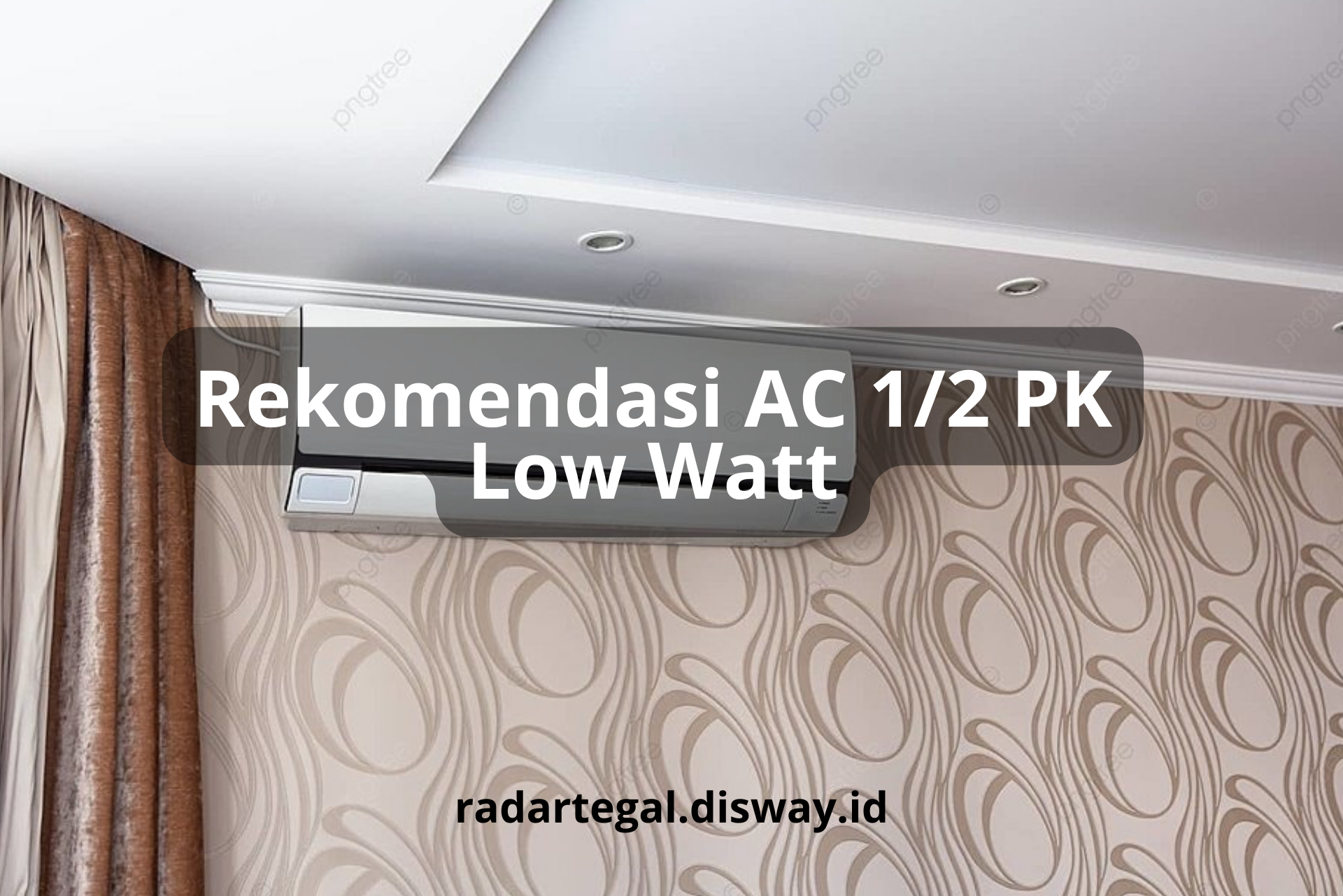 Rekomendasi AC 1/2 PK Low Watt, Konsumsi Listriknya Bikin Adem Dompet