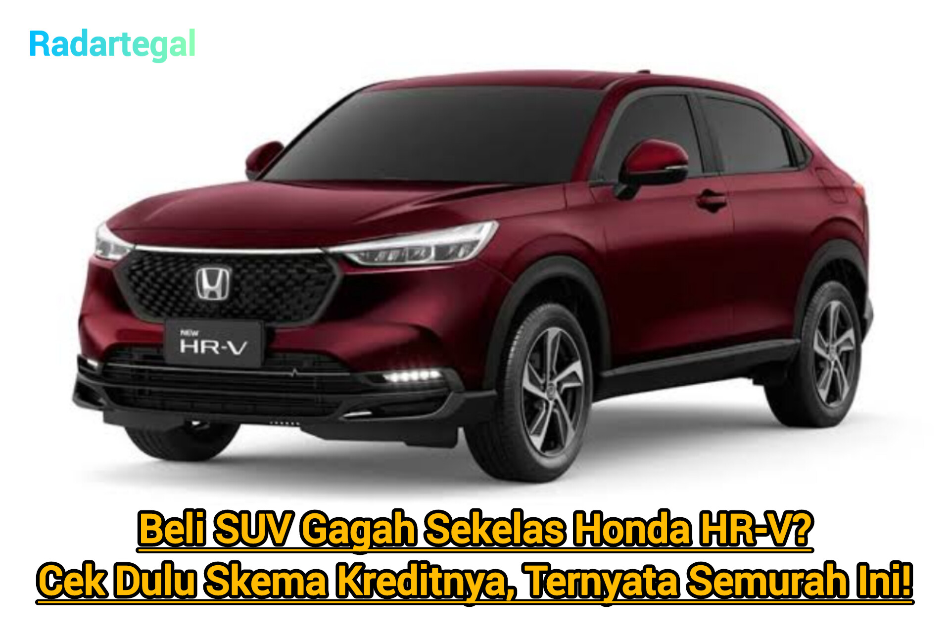 Skema Kredit Honda HR-V : Beli SUV Gagah dan Modern Ternyata Semurah Ini