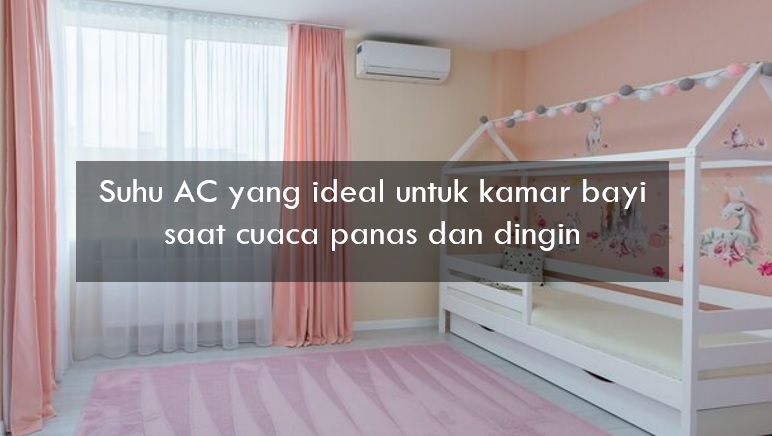 Sepele Tapi Riskan, Segini Suhu AC yang Ideal untuk Bayi Saat Cuaca Panas dan Dingin