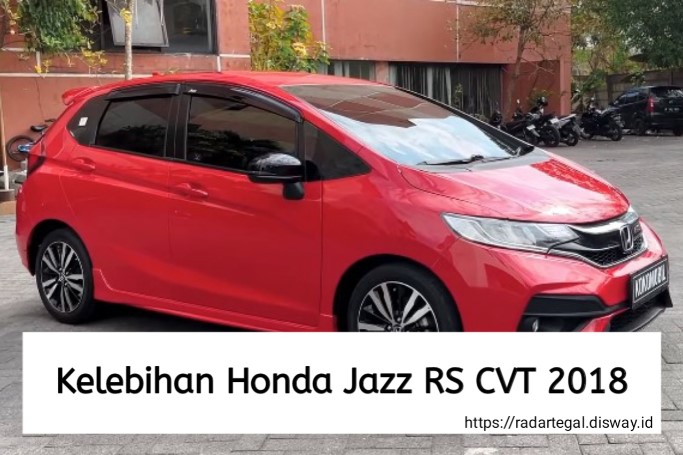 Jarang Ada yang Tahu, 4 Kelebihan Honda Jazz RS CVT 2018 Ini Bikin Anak Muda Pengin Meminangnya