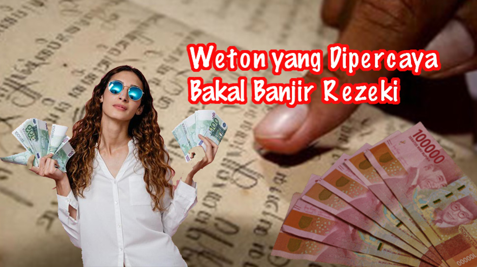 5 Weton Ini Dipercaya Bakal Banjir Rezeki, Kamu Termasuk yang Mana?