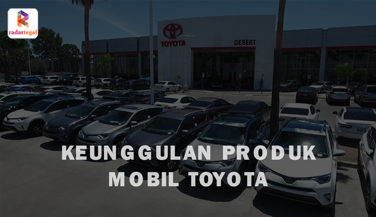 Tidak Cuma Canggih, Produk Mobil Toyota Punya Kelebihan dan Reputasi Baik Loh! Mari Gosipin Kualitasnya