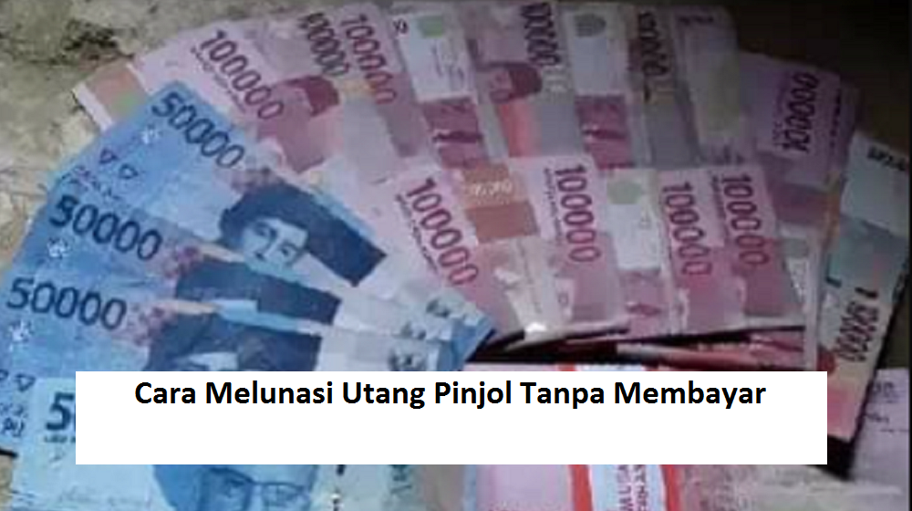  4 Strategi Jitu Melunasi Utang Pinjol Tanpa Membayar, Lepas dari Hutang Hati Senang