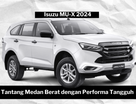 Isuzu MU-X 2024 SUV Diesel Handal yang Dibanderol Mulai Rp599,45 Juta, Tangguh dengan Fitur Canggih