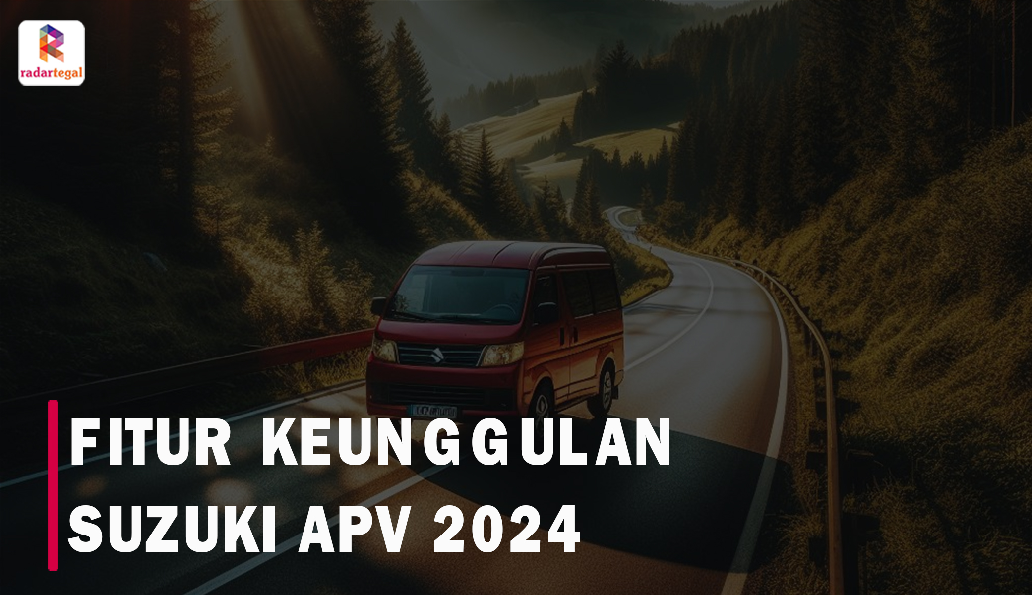 Tampil Gagah Macam Alphard, New Suzuki APV 2024 Punya 10 Fitur yang Siap Manjakan Penggunanya