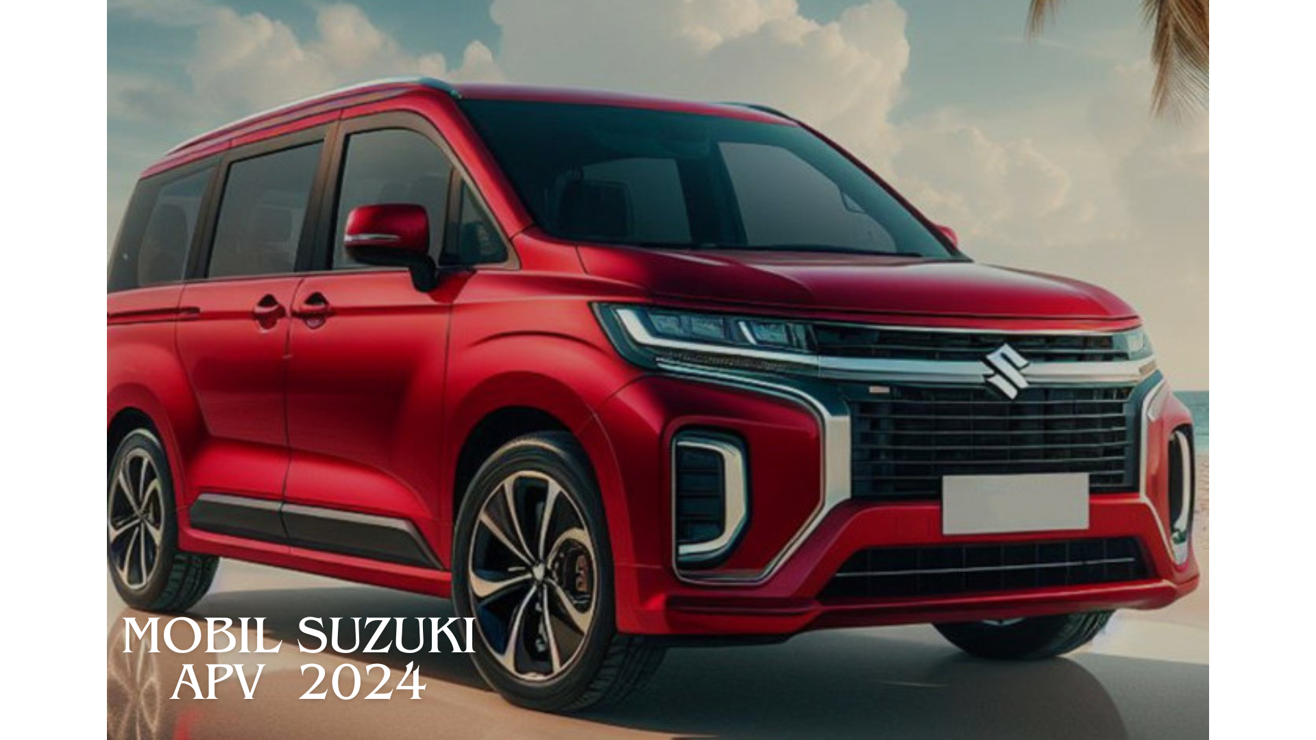 Mobil Suzuki APV 2024, Desain Stylish dan Fitur Menawan yang Selalu Menjadi Teman Setia Keluarga