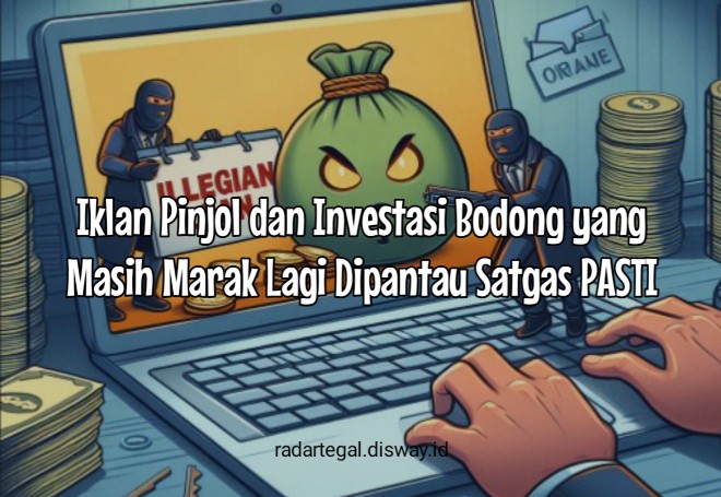 Cegah Korban dan Nasabah Galbay, Satgas PASTI Pantau Iklan Pinjol dan Investasi Bodong