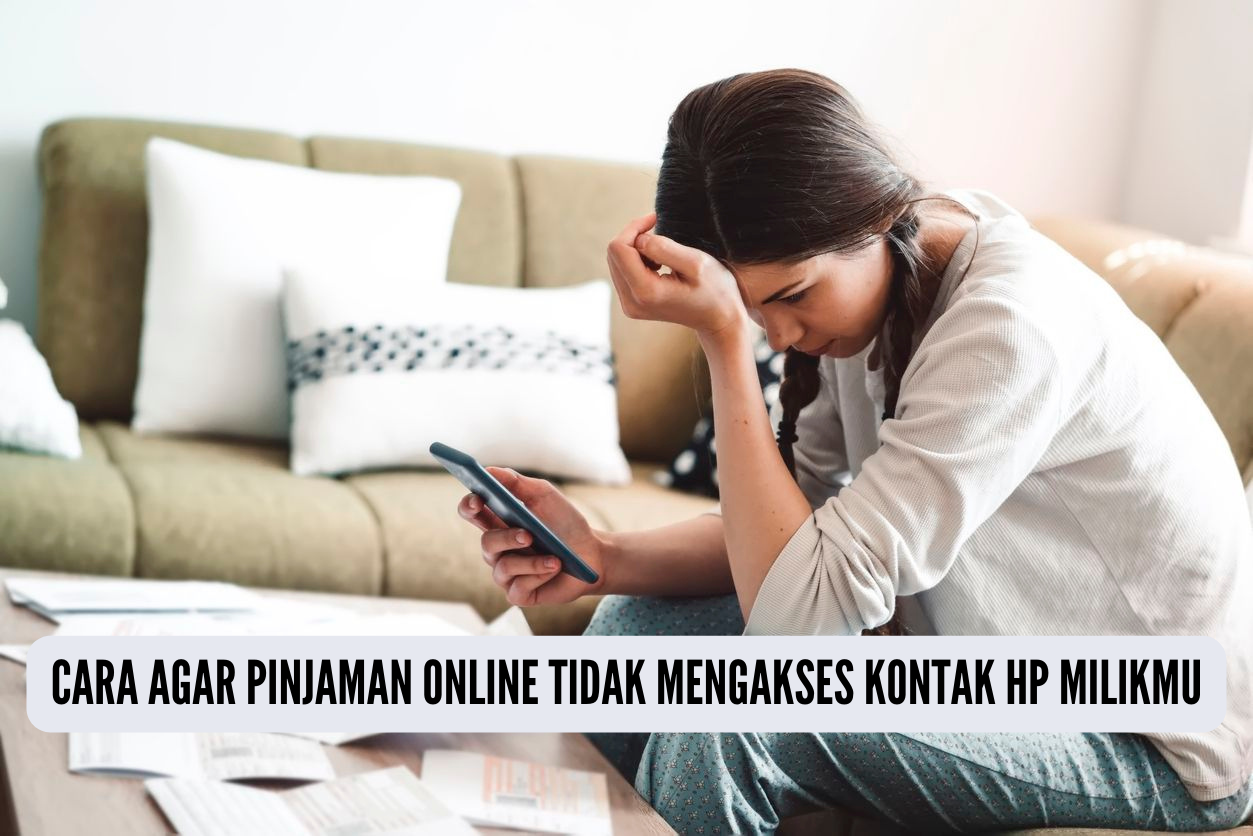 Cara Agar Pinjaman Online Tidak Bisa Mengakses Kontak HP, Efektif Redam Teror Pinjol