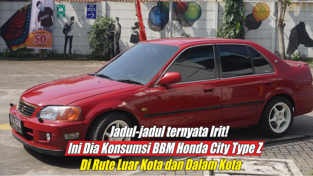 Segini Konsumsi BBM Honda City Type Z Diajak Jalan-jalan Rute Tol Luar Kota dan Dalam Kota