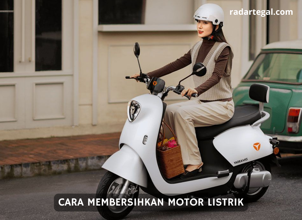 Jangan Sampai Salah, Begini Cara Membersihkan Motor Listrik Paling Tepat