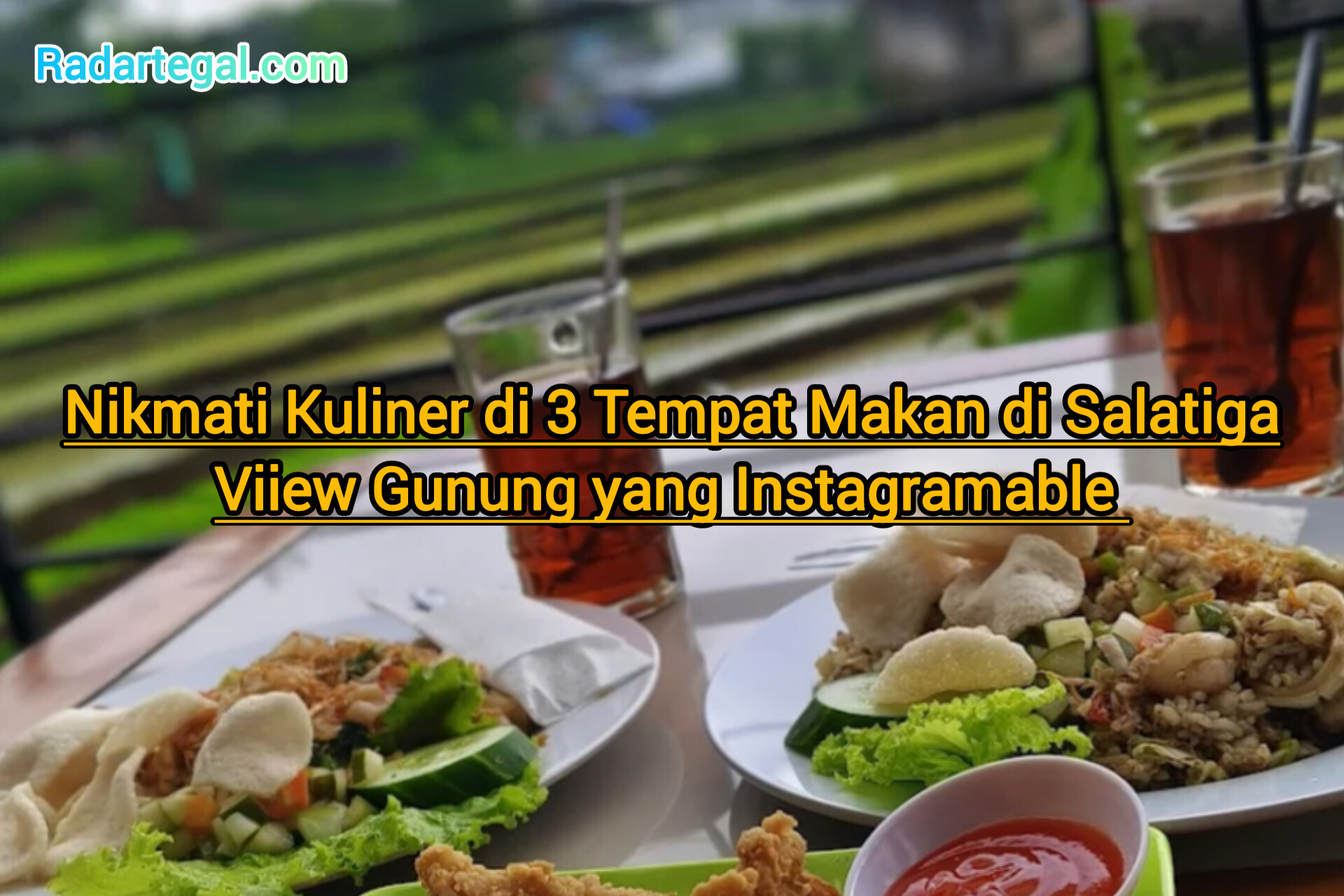 Nikmati Kuliner di 3 Tempat Makan Salatiga View Gunung yang Instagramable 