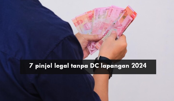 7 Pinjol Legal Tanpa DC Lapangan 2024, Cocok Buat yang Butuh Pinjaman Mendesak saat Ramadhan