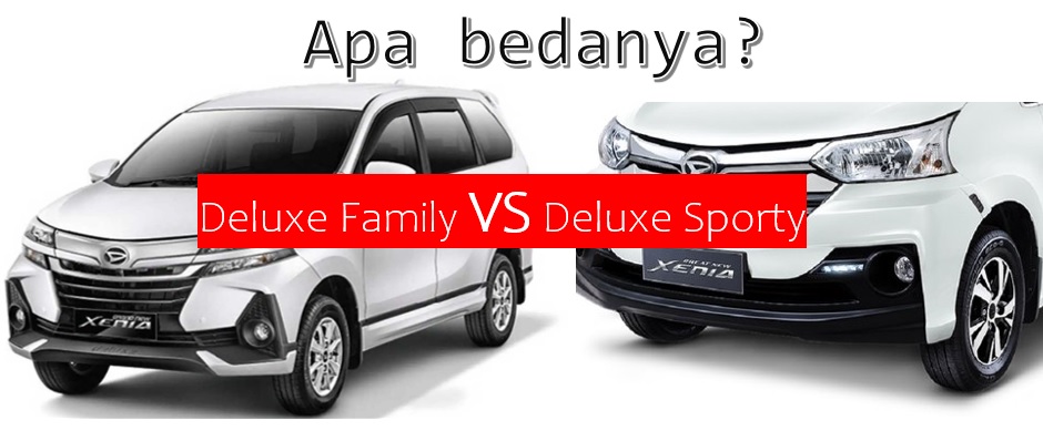 3 Perbedaan Daihatsu Xenia Deluxe Family dan Sporty, Serupa tapi Punya Keunggulan Tersendiri